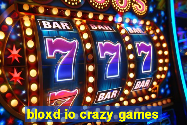 bloxd io crazy games